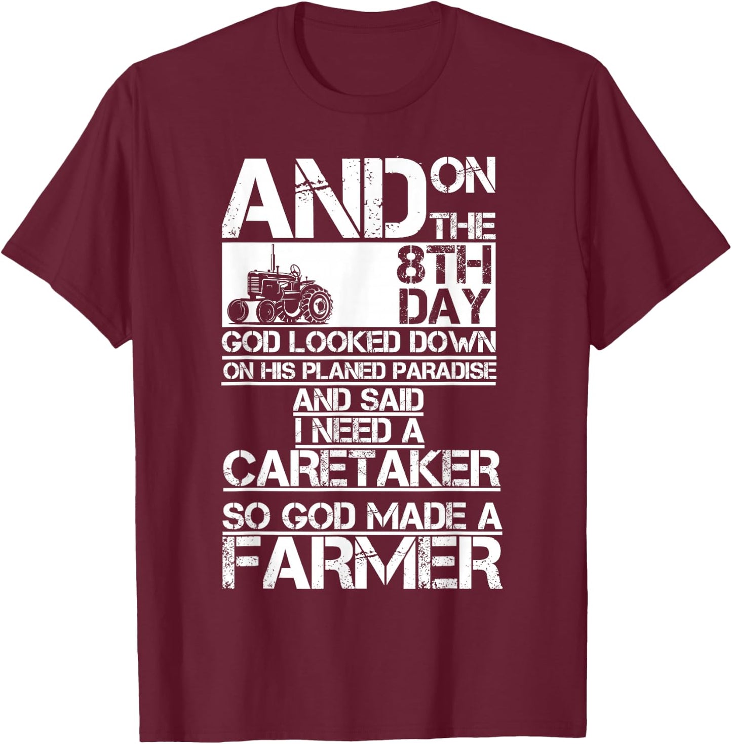 On The 8Th Day God Made Farmer T-Shirt - T-Shirt | Maroon