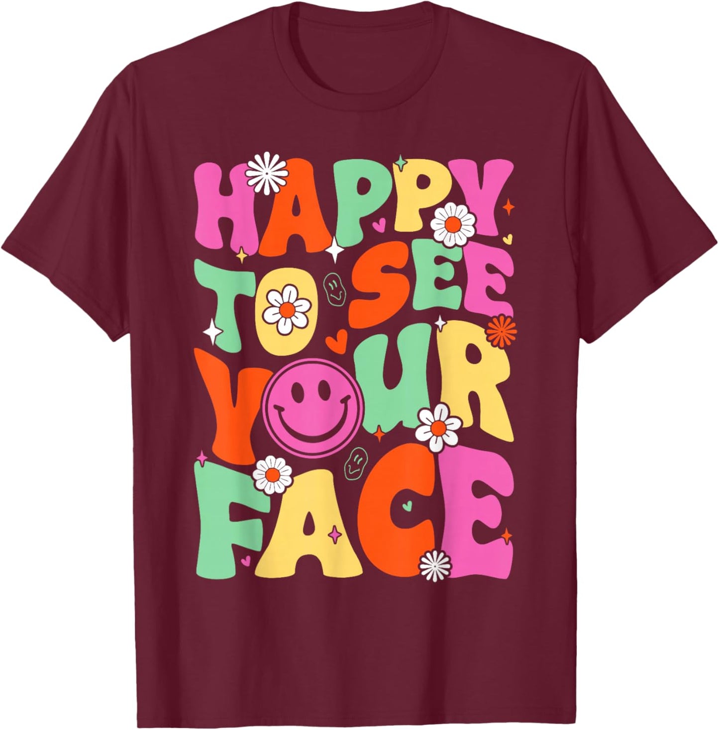Retro Groovy Happy To See Your Face Back To School Teacher Women Girls Kids T-Shirt - T-Shirt | Maroon