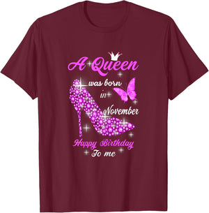 A Queen Was Born In November Happy Birthday To Me T-Shirt - T-Shirt | Maroon