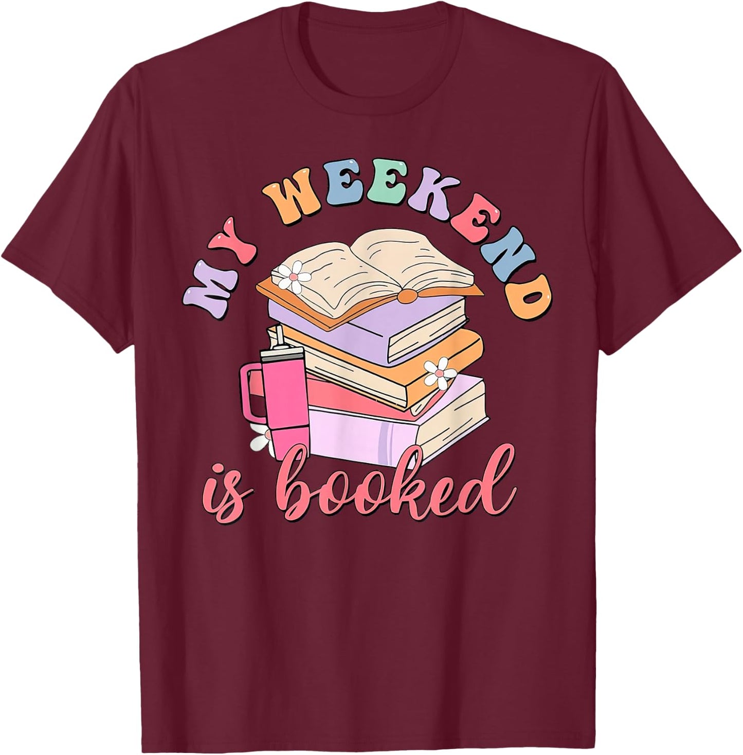 Retro Groovy My Weekend Is Booked T-Shirt - T-Shirt | Maroon