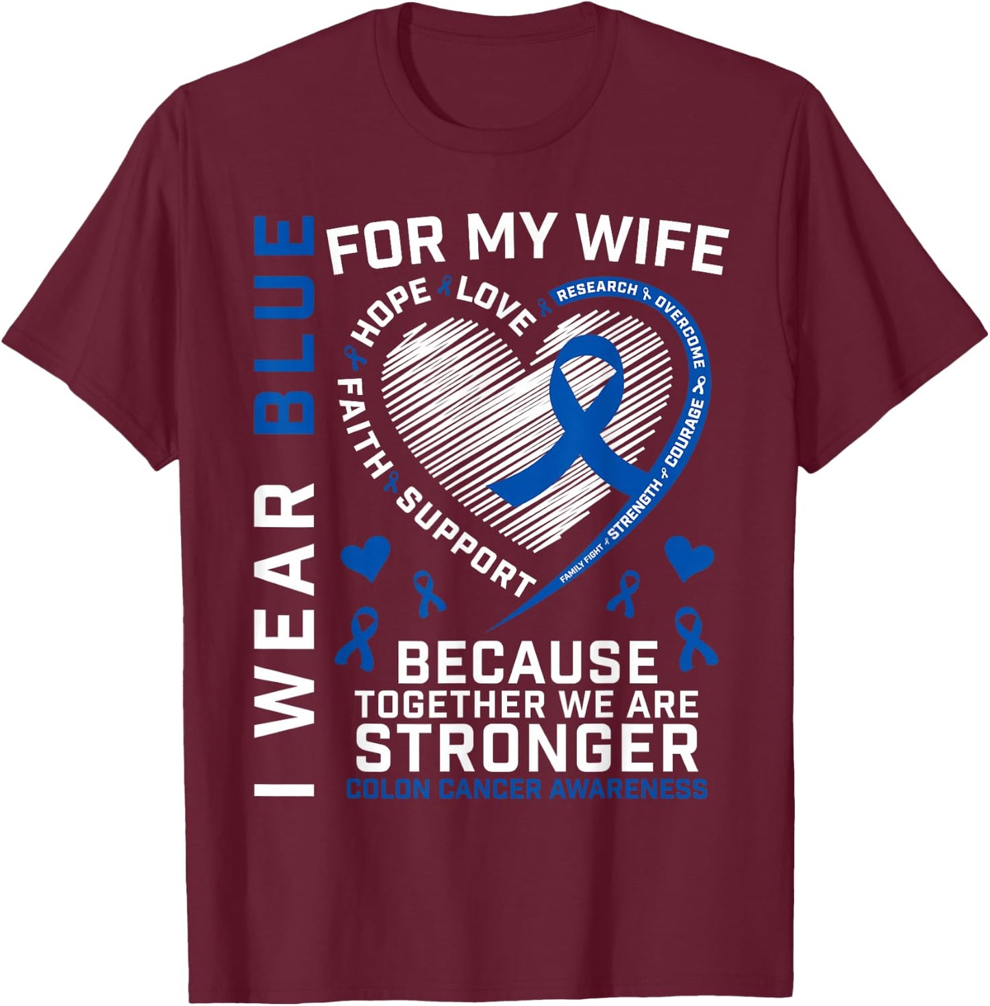 Wife Colon Cancer Awareness Products Gifts Husband Men Women T-Shirt - T-Shirt | Maroon
