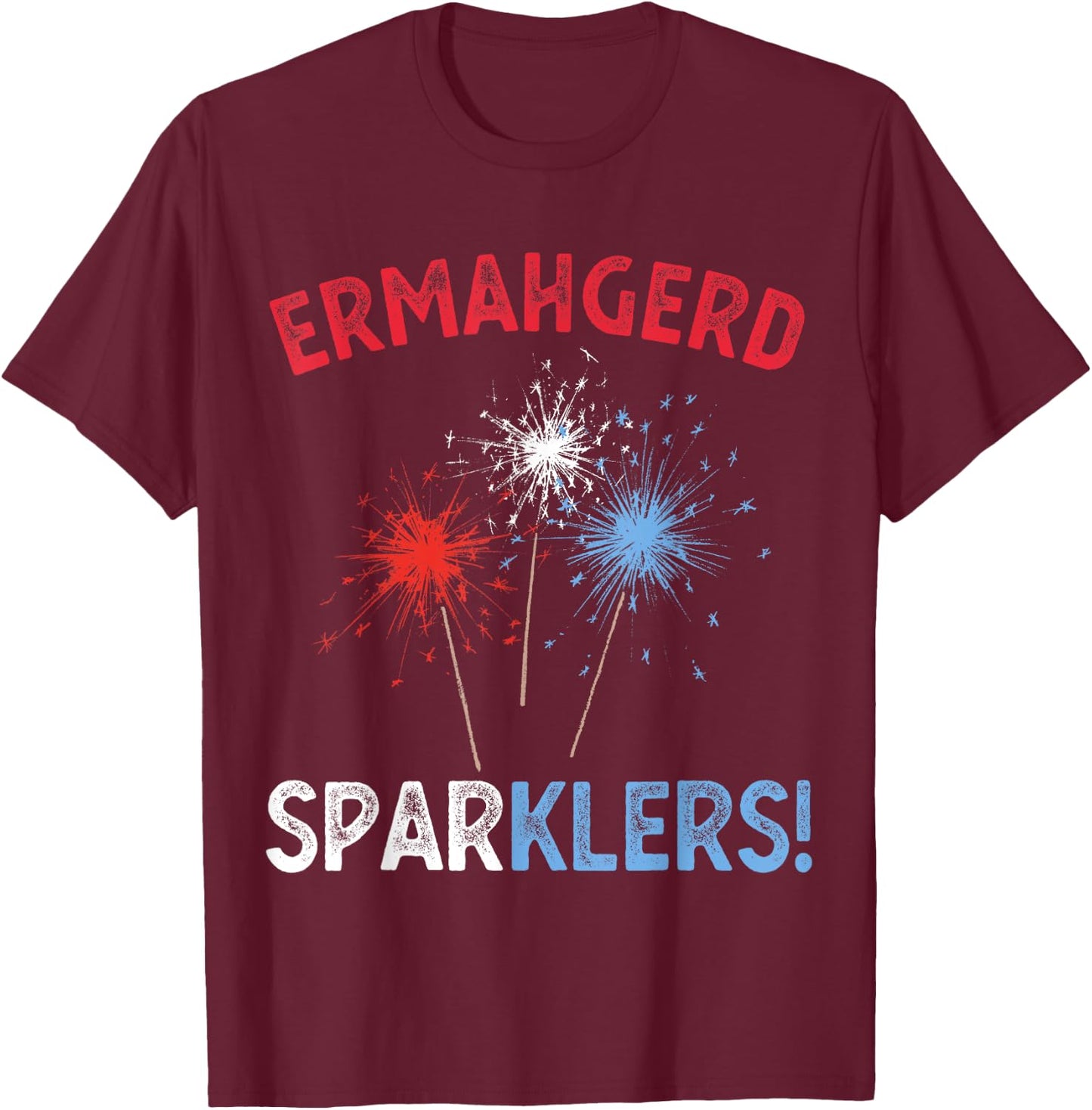 Ermahgerd Sperklers Funny 4th of July Fireworks Sparklers T-Shirt - T-Shirt | Maroon