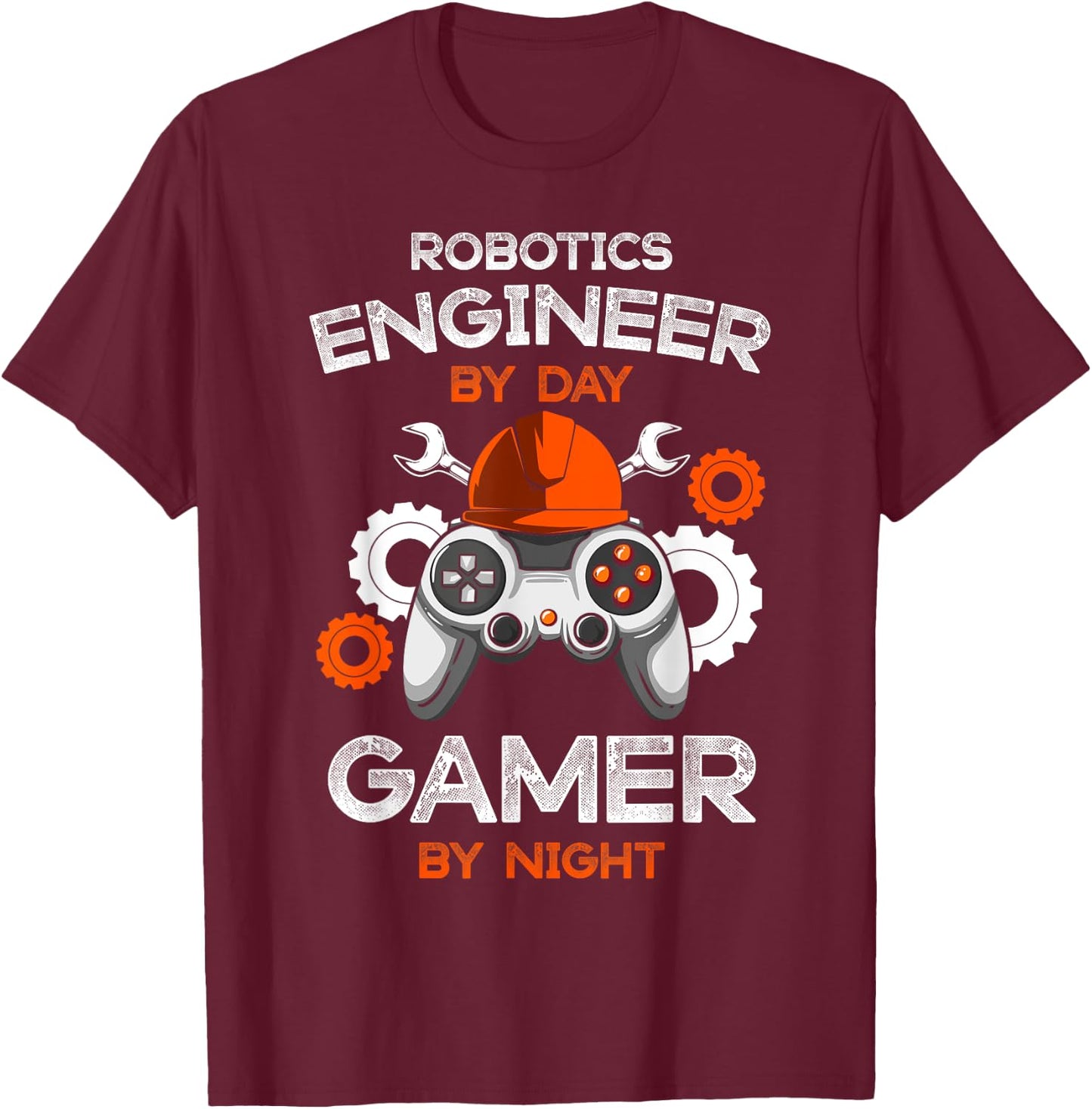 Robotics Engineer By Day Gamer By Night Gift Engineers T-Shirt - T-Shirt | Maroon