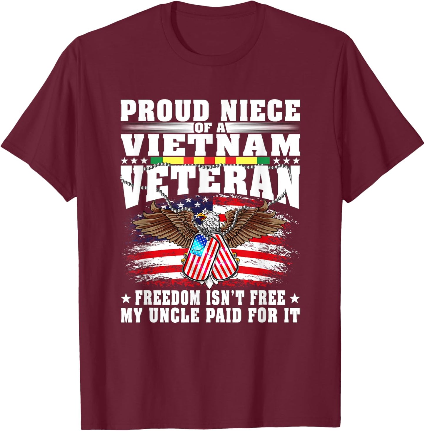 Proud Niece Of A Vietnam Veteran Military Freedom Isn't Free T-Shirt - T-Shirt | Maroon