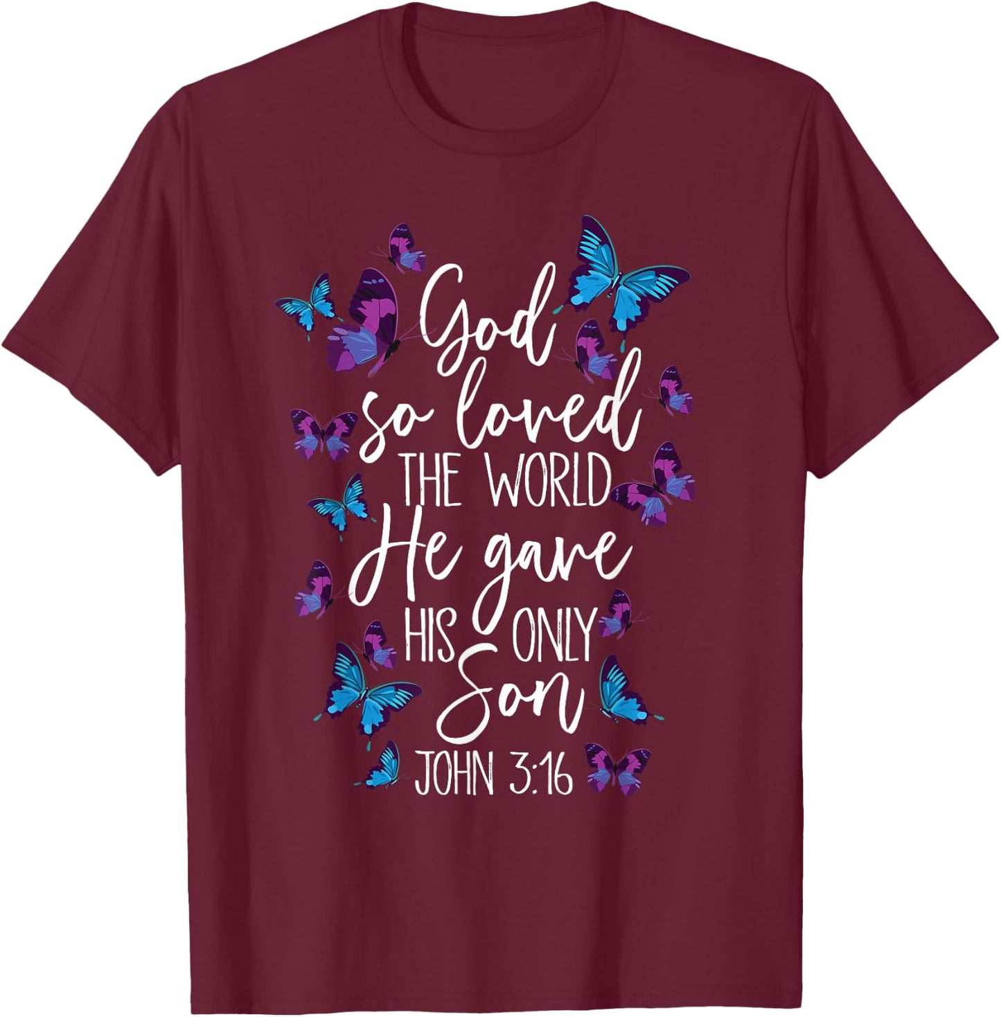Christian Bible Verse God Gave His Son John 5:13 Butterfly T-Shirt - T-Shirt | Maroon