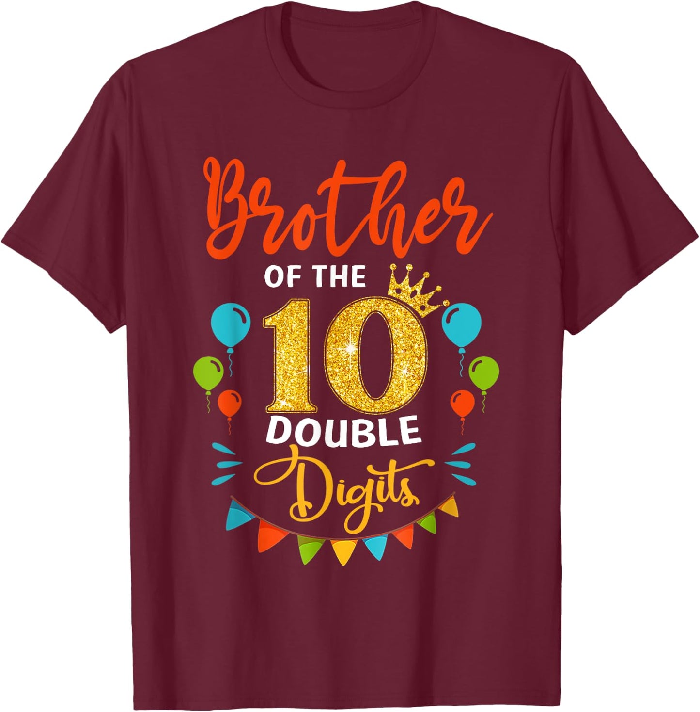 Proud Brother Of The Double Digit 10th Birthday Girl Boy T-Shirt - T-Shirt | Maroon