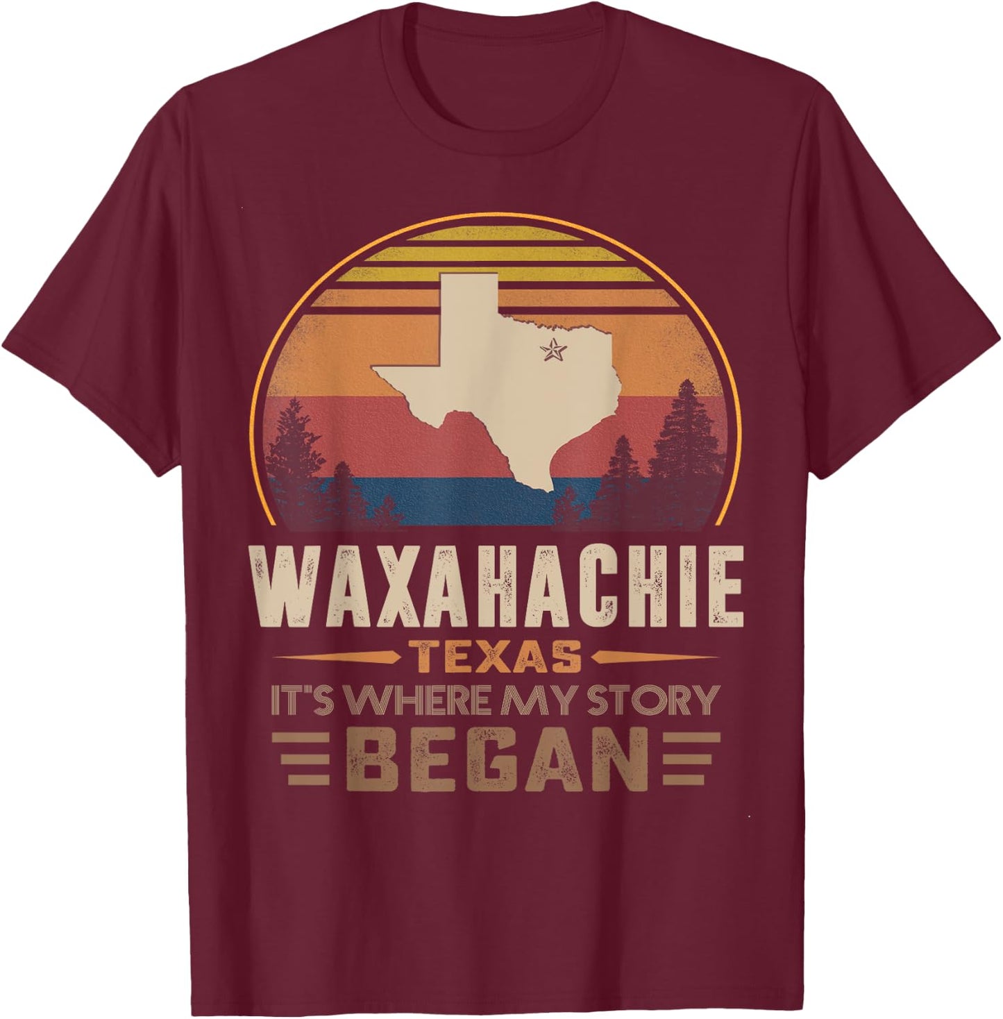 Vintage Waxahachie Texas Homtown My Story Began T-Shirt - T-Shirt | Maroon