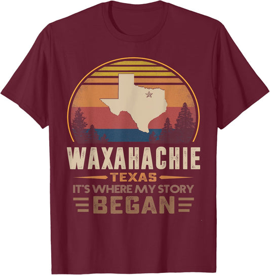 Vintage Waxahachie Texas Homtown My Story Began T-Shirt - T-Shirt | Maroon