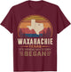 Vintage Waxahachie Texas Homtown My Story Began T-Shirt - T-Shirt | Maroon