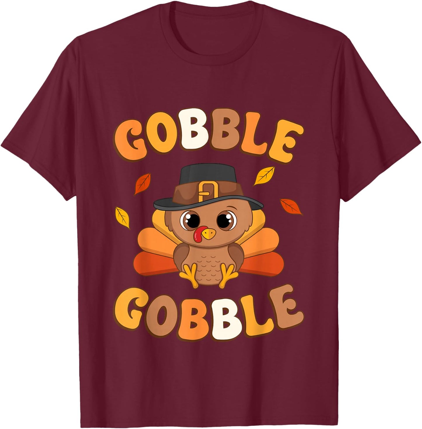 Gobble Turkey Day Happy Thanksgiving Women Toddler Girl Boy T-Shirt - T-Shirt | Maroon