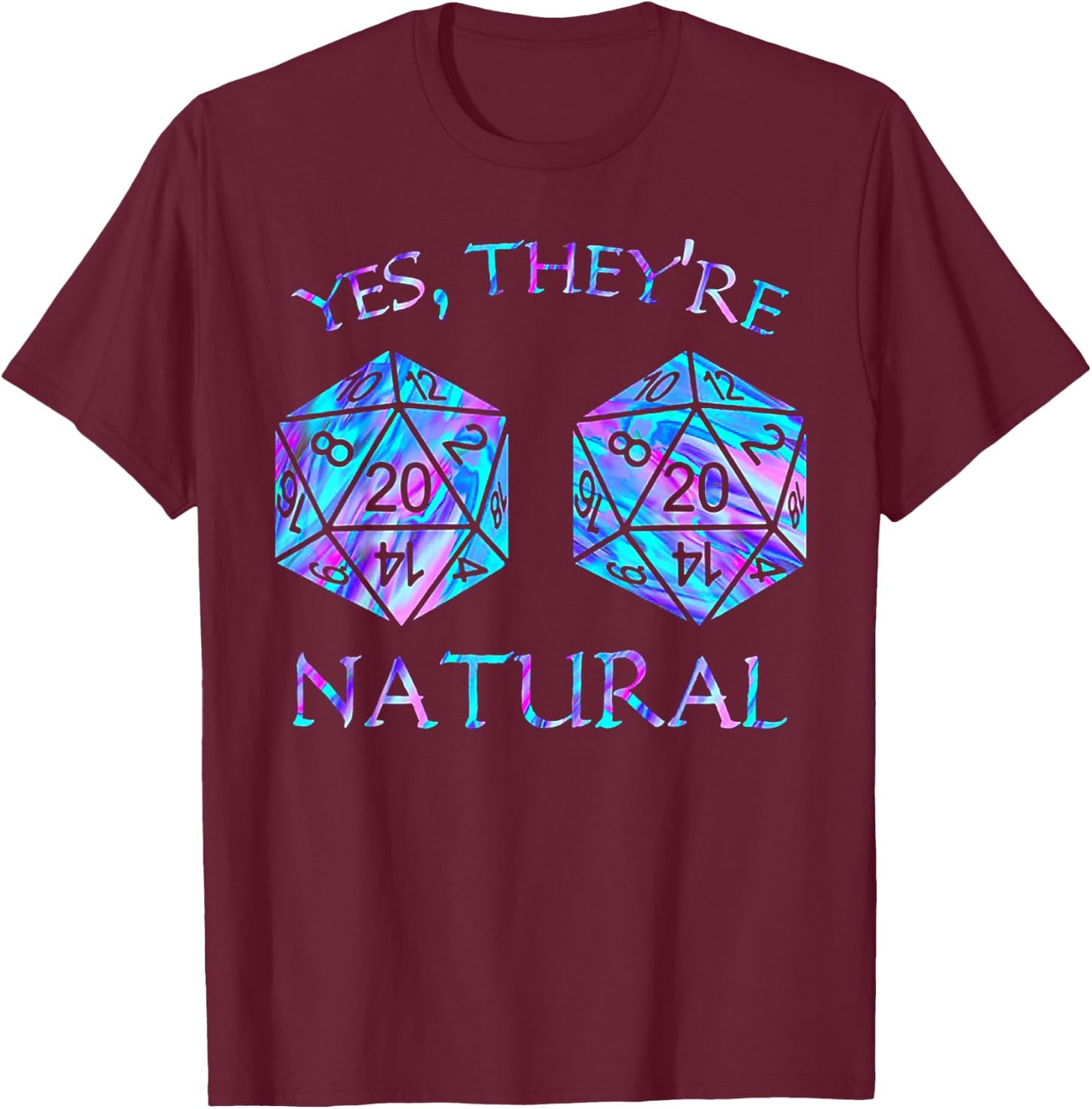 Yes They're Natural Critical Hit T-Shirt - T-Shirt | Maroon