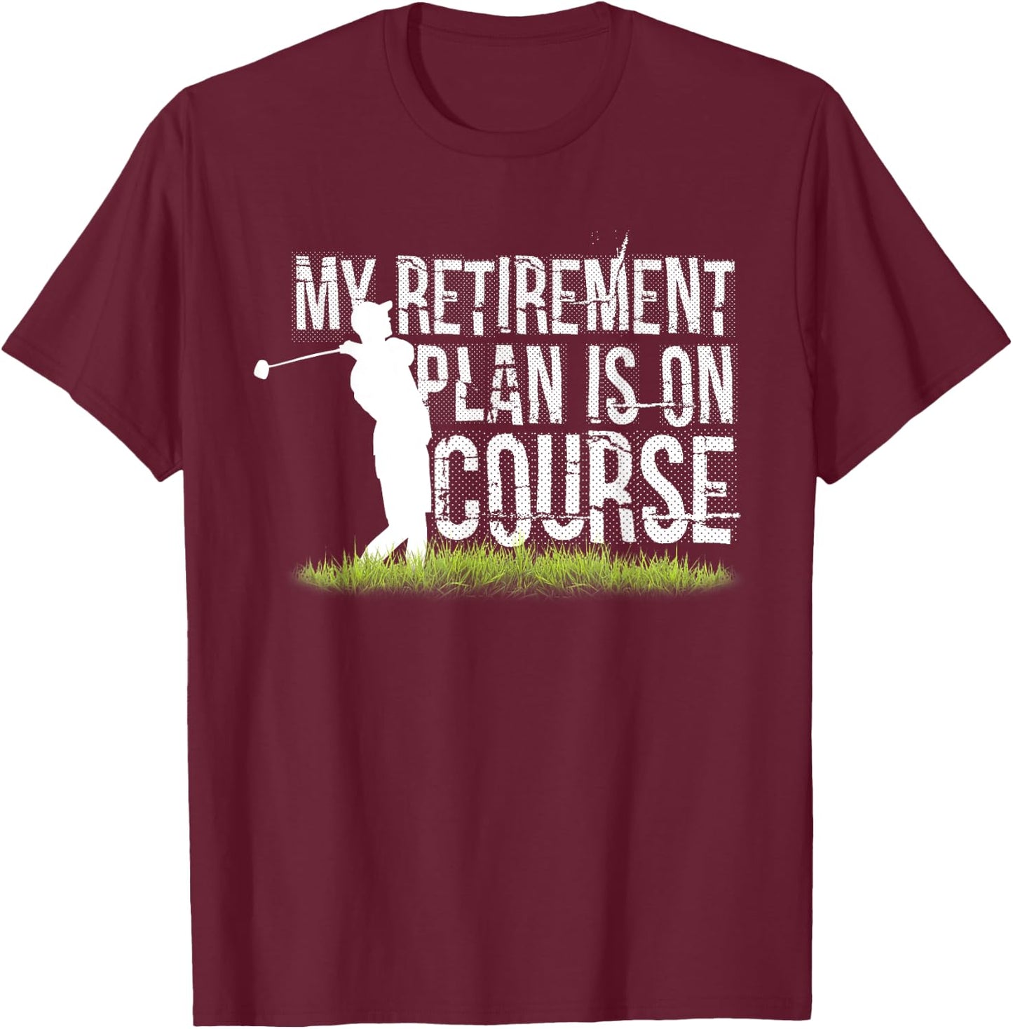 I'm Retired Funny Golf Golf Funny Golfing T-Shirt - T-Shirt | Maroon