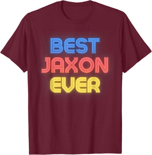 Best Jaxon Ever - Funny Jaxon Name Jaxon T-Shirt - T-Shirt | Maroon