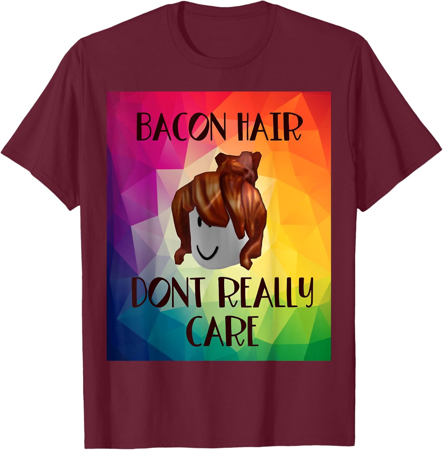 Funny bacon hair don’t really care design for girl gamers T-Shirt - T-Shirt | Maroon