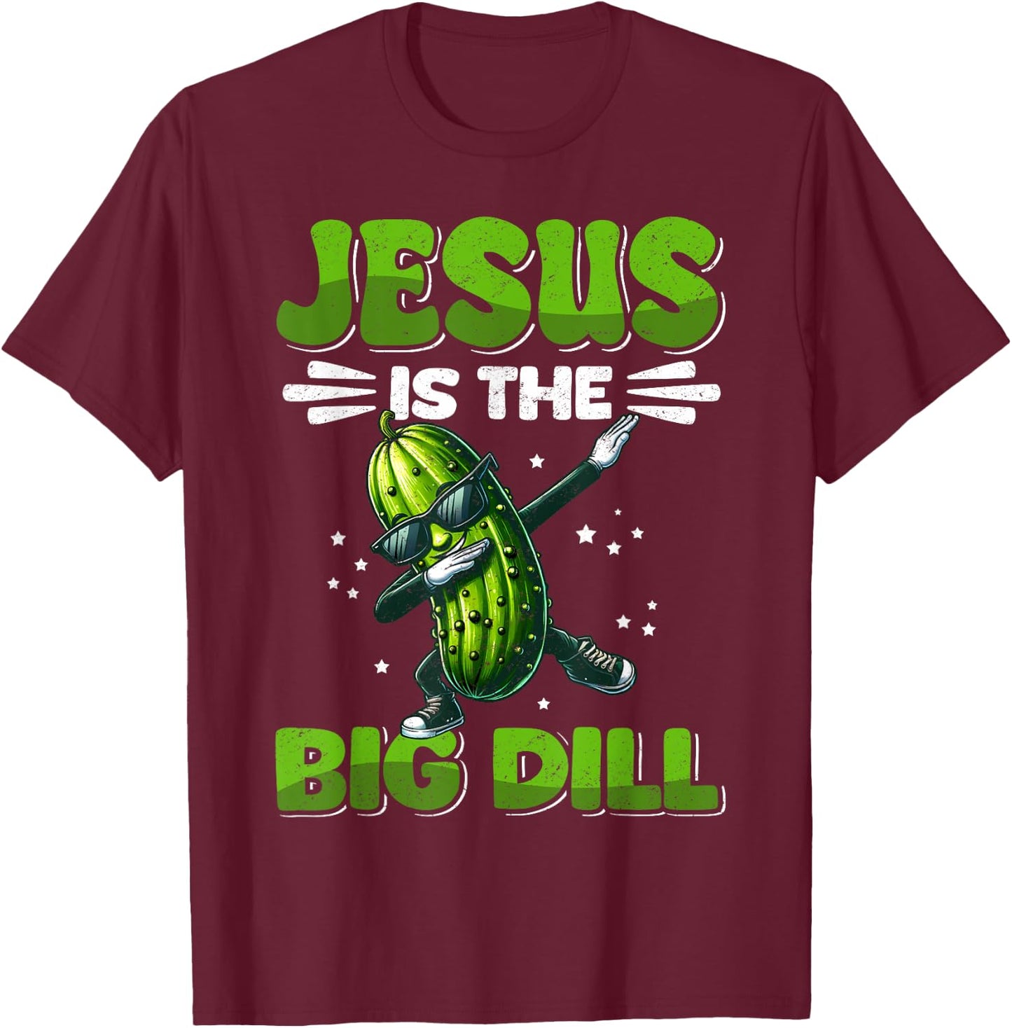 Jesus is the Big Dill Cucumber Funny Pickle Lover T-Shirt - T-Shirt | Maroon