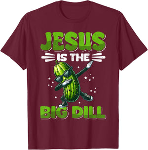 Jesus is the Big Dill Cucumber Funny Pickle Lover T-Shirt - T-Shirt | Maroon