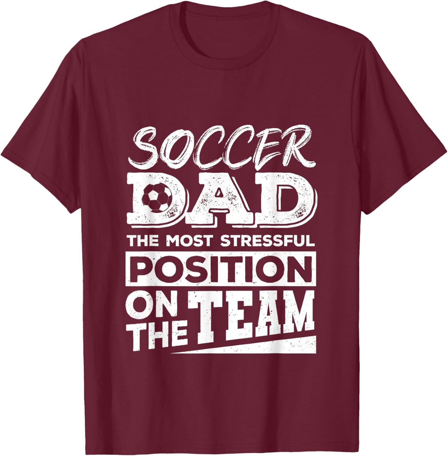 Soccer Dad Shirt Men Soccer Lover Soccer Fathers Day T-Shirt - T-Shirt | Maroon