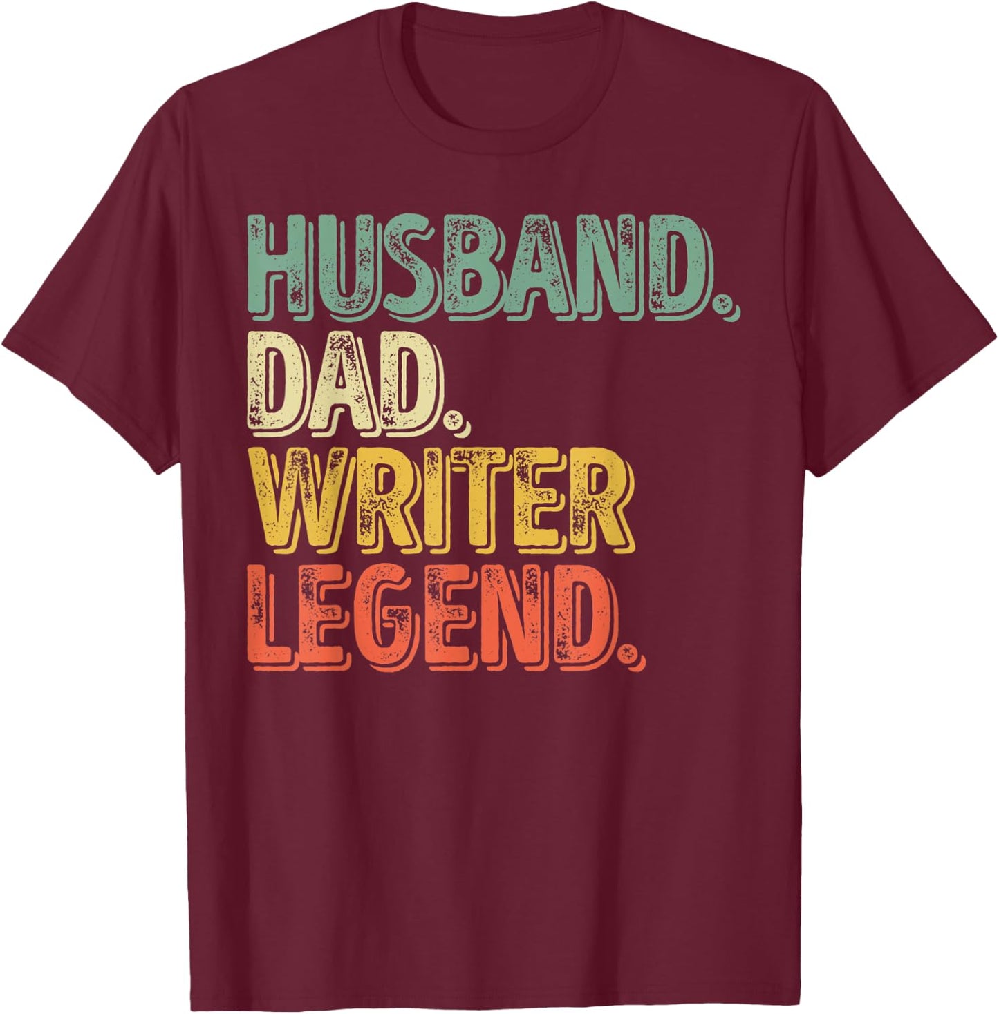 Husband Dad Writer Legend Shirt Funny Father's Day Gift T-Shirt - T-Shirt | Maroon