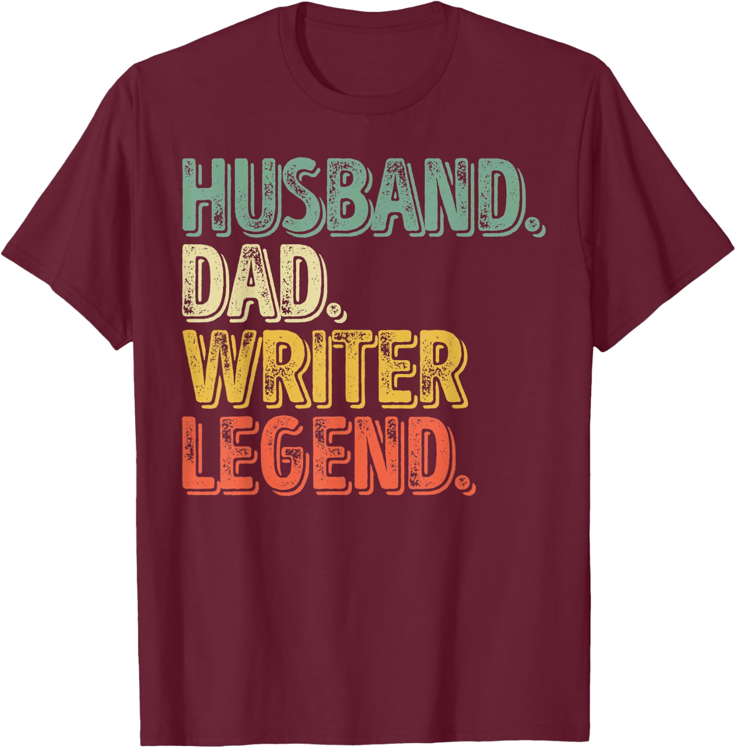 Husband Dad Writer Legend Shirt Funny Father's Day Gift T-Shirt - T-Shirt | Maroon
