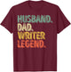 Husband Dad Writer Legend Shirt Funny Father's Day Gift T-Shirt - T-Shirt | Maroon