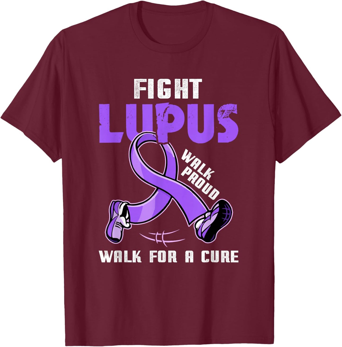 Walk Proud For A Cure Fight Lupus Awareness Month T-Shirt - T-Shirt | Maroon