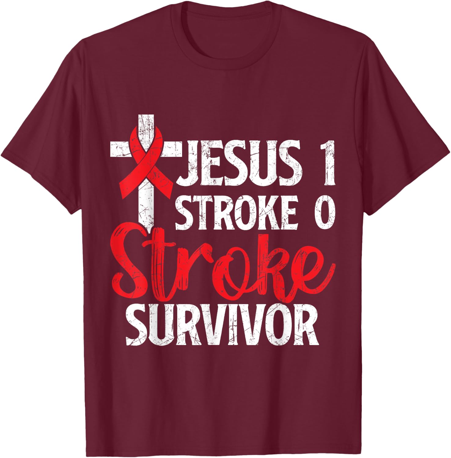 Jesus 1 Stroke 0 Stoke Awareness Stroke Survivor T-Shirt - T-Shirt | Maroon