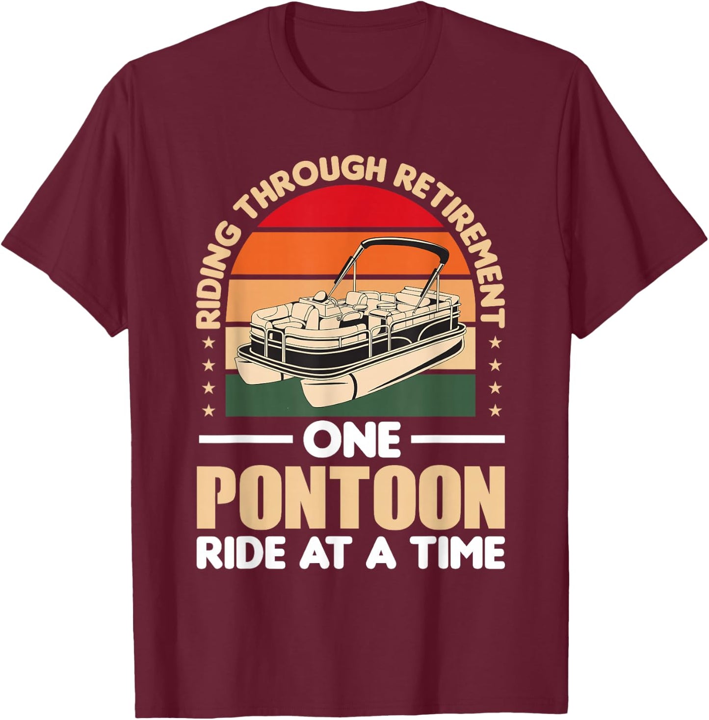 Pontoon Retirement Boat Owner Retired Pontoon Captain T-Shirt - T-Shirt | Maroon