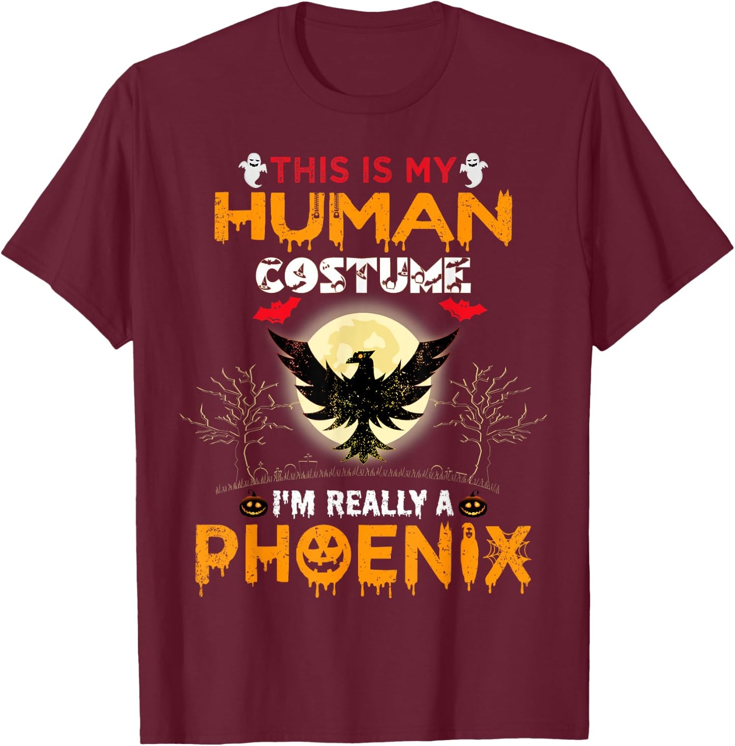 This Is My Human Costume I'm Really A Phoenix Bird Halloween T-Shirt - T-Shirt | Maroon