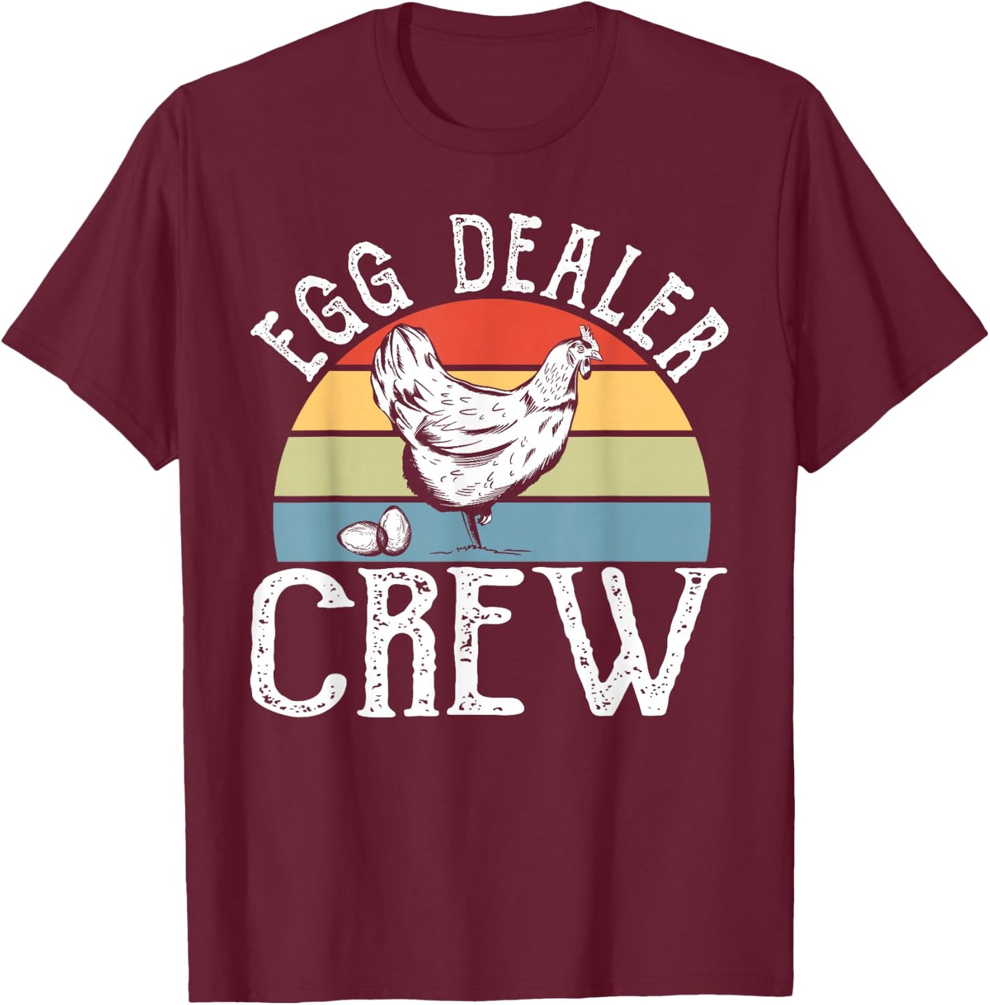 Local Egg Dealer Crew - Chicken Farm Egg Dealer T-Shirt - T-Shirt | Maroon