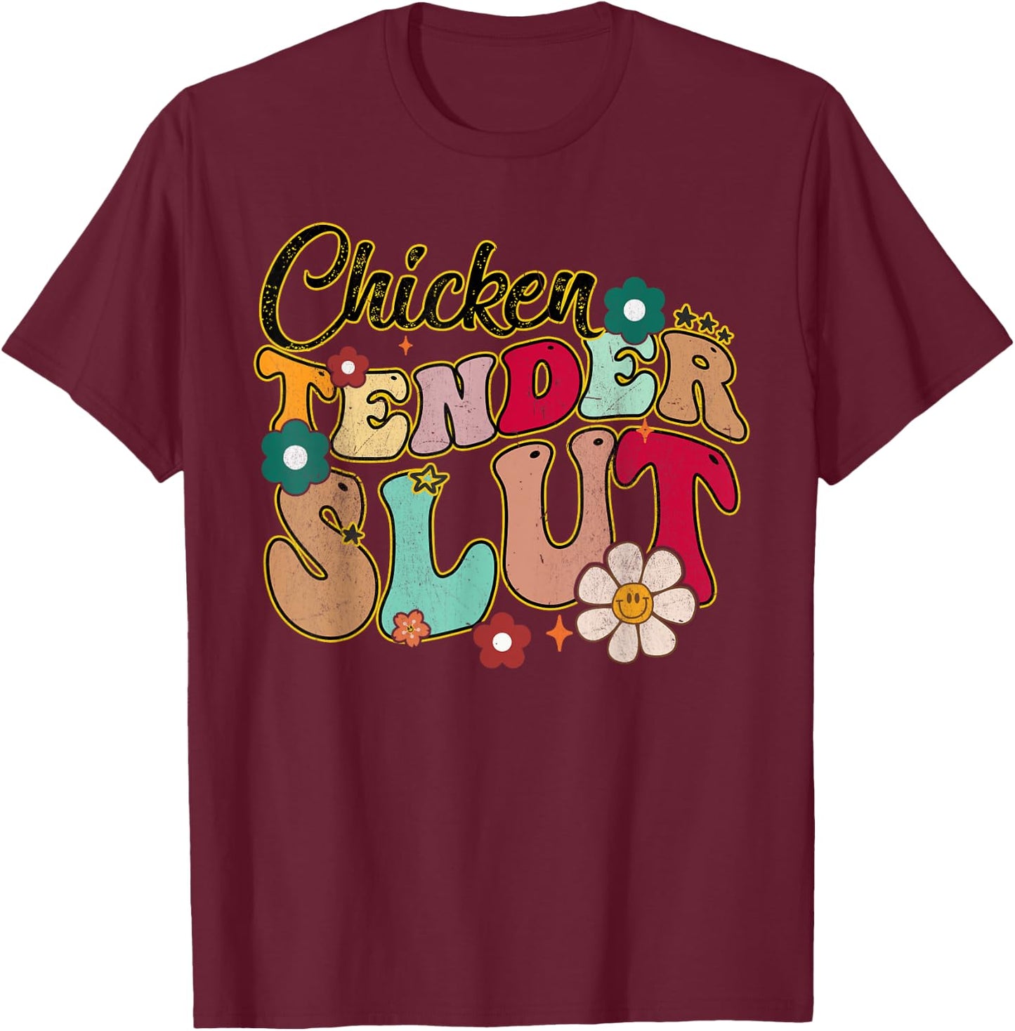 Chicken Tender Slut Groovy Christmas Saying Men Women T-Shirt - T-Shirt | Maroon