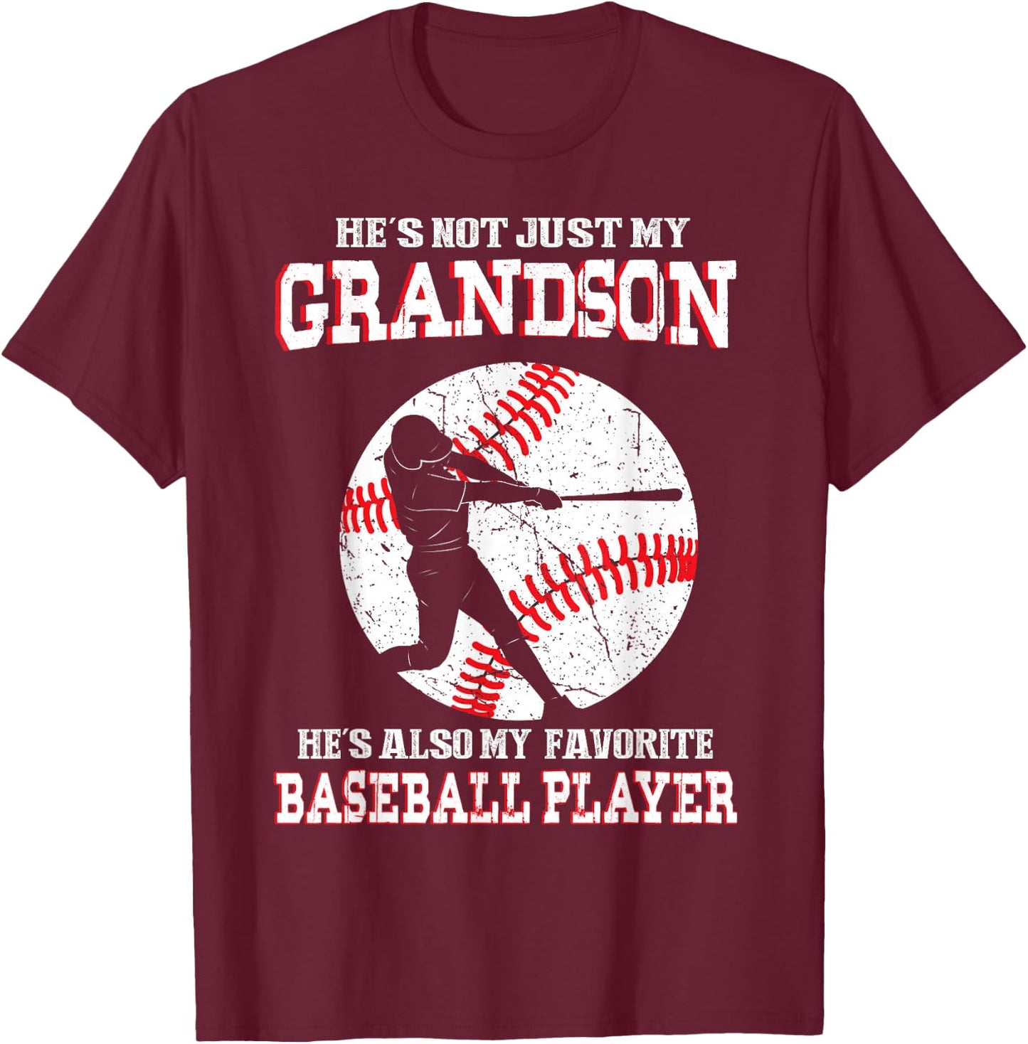 Not Just My Grandson He's Also My Favorite Baseball Player T-Shirt - T-Shirt | Maroon