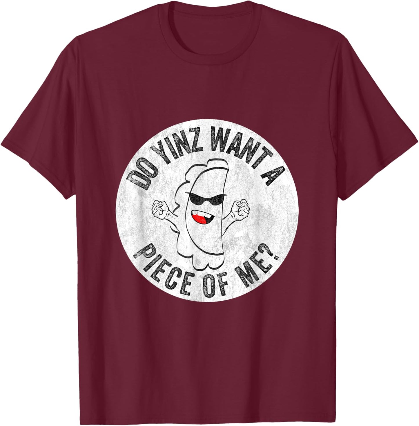 Pierogi Yinz Want a Piece of Me Funny Pittsburgh Yinzer Food T-Shirt - T-Shirt | Maroon