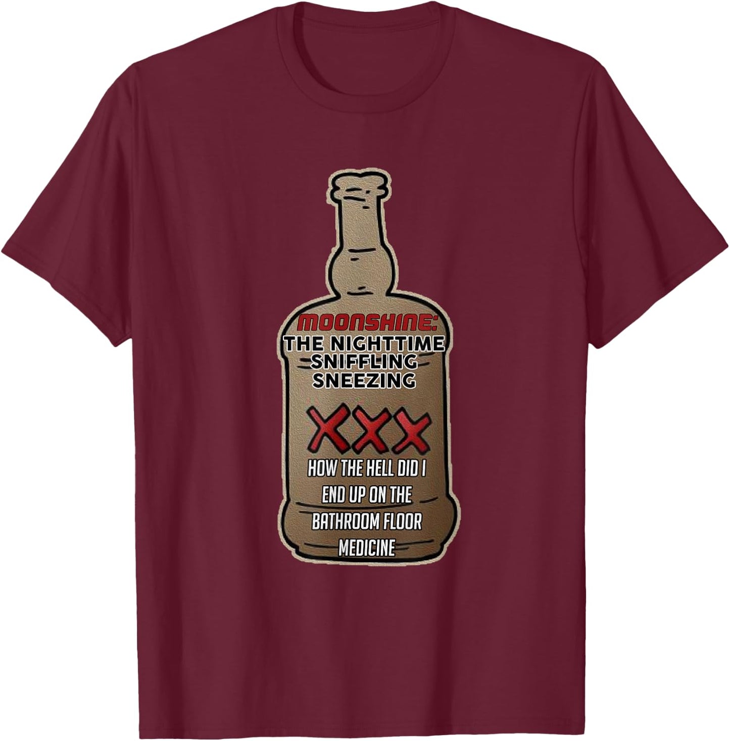 Moonshine Moonshiners Distiller Funny Moonshiner T-Shirt - T-Shirt | Maroon