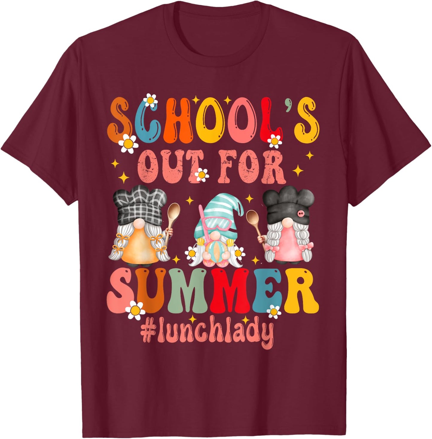 gnomes last day of school Out For Summer lunch lady T-Shirt - T-Shirt | Maroon