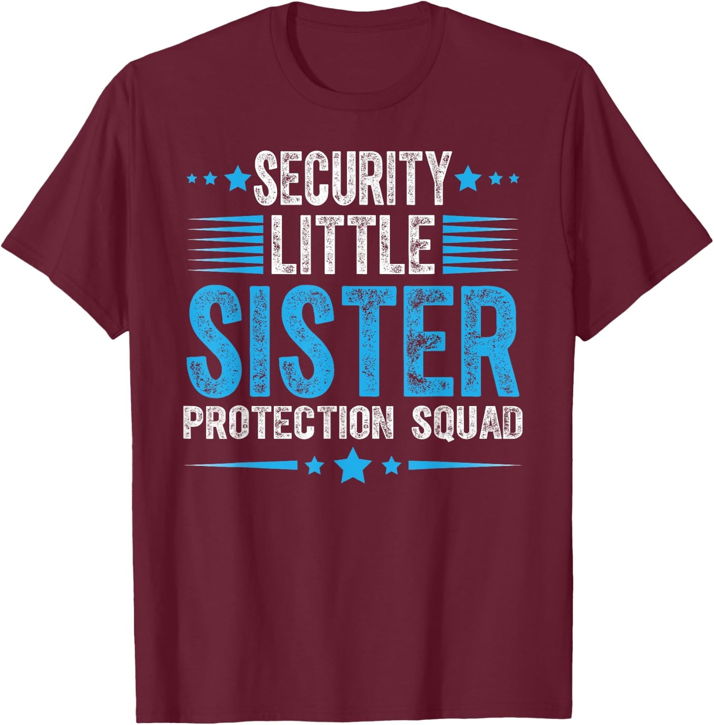 Security Little Sister Protection Squad Funny Boys Brother T-Shirt - T-Shirt | Maroon