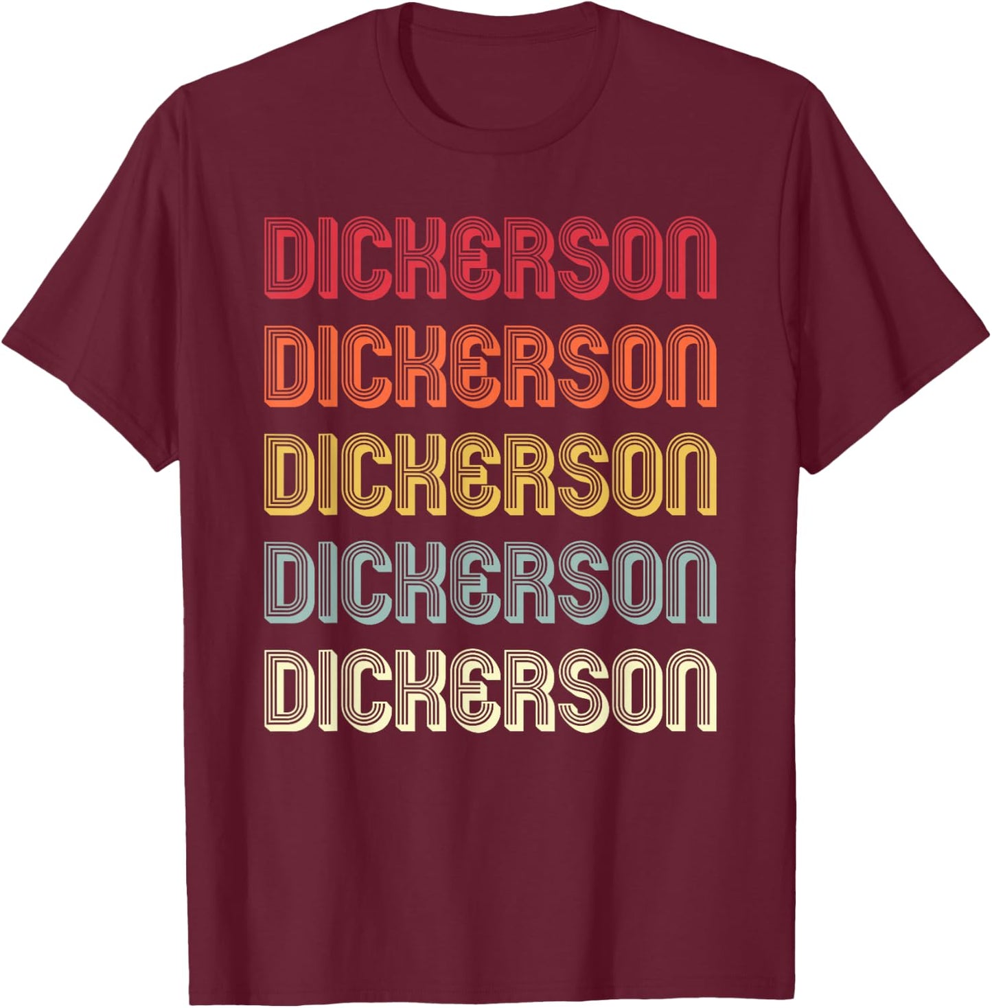DICKERSON Gift Surname Funny Retro Vintage Birthday Reunion T-Shirt - T-Shirt | Maroon