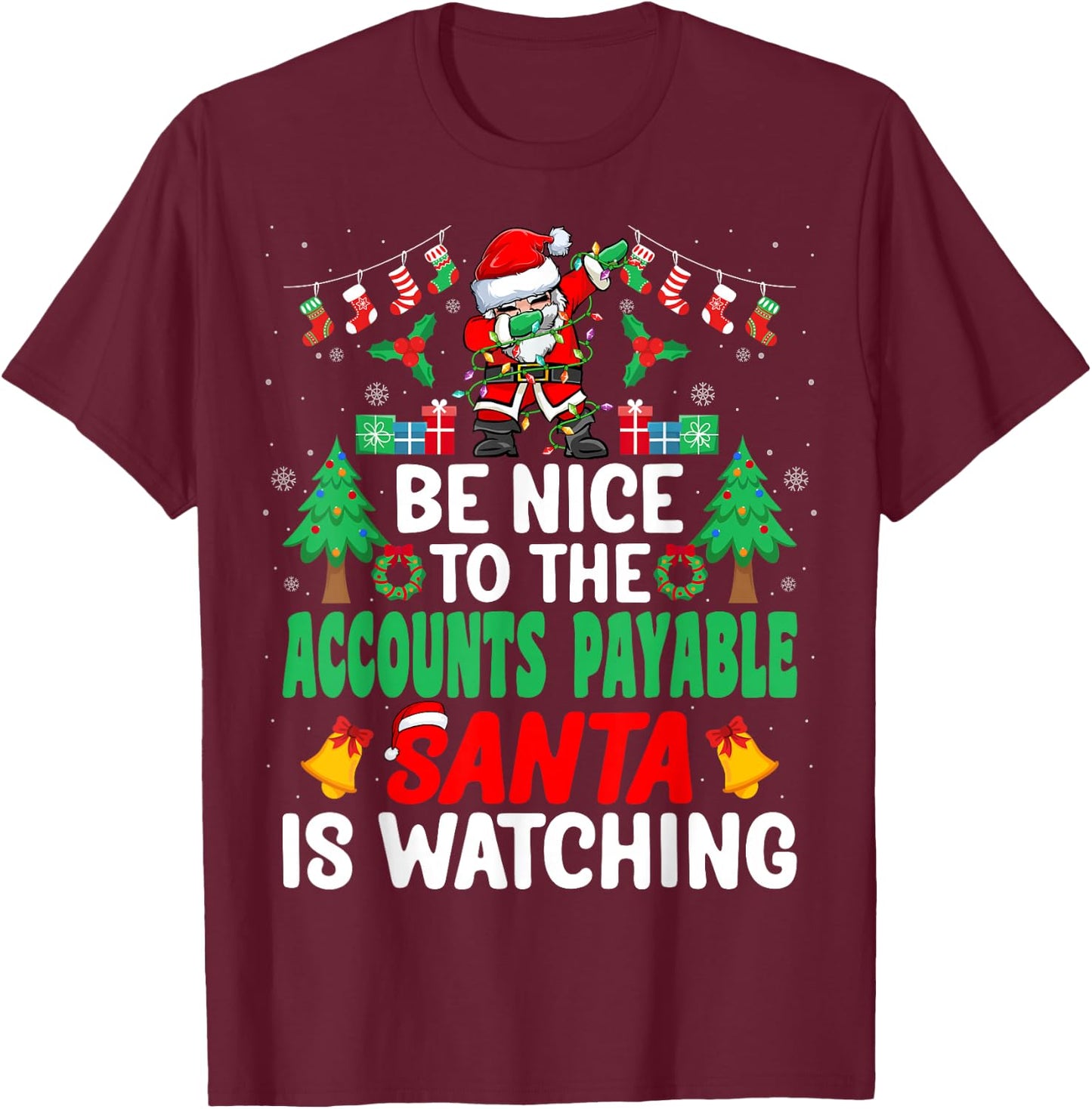 Be Nice to the Accounts Payable Santa - Christmas T-Shirt - T-Shirt | Maroon