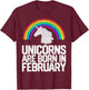Unicorns Are Born In February Birthday Gift Women Girls Teen T-Shirt - T-Shirt | Maroon