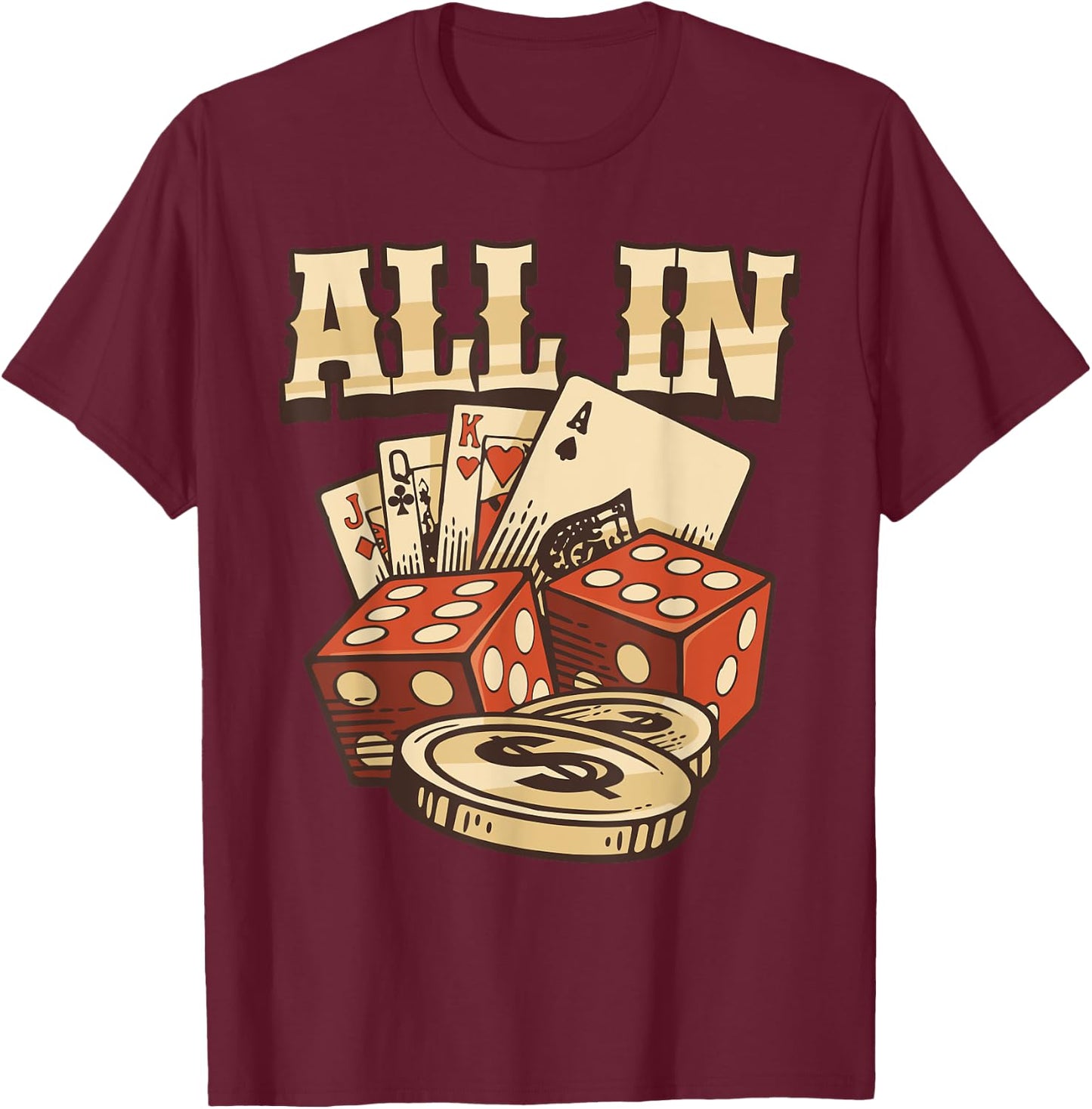 All In Card Game Playing Cards Poker Player Gambling Casino T-Shirt - T-Shirt | Maroon