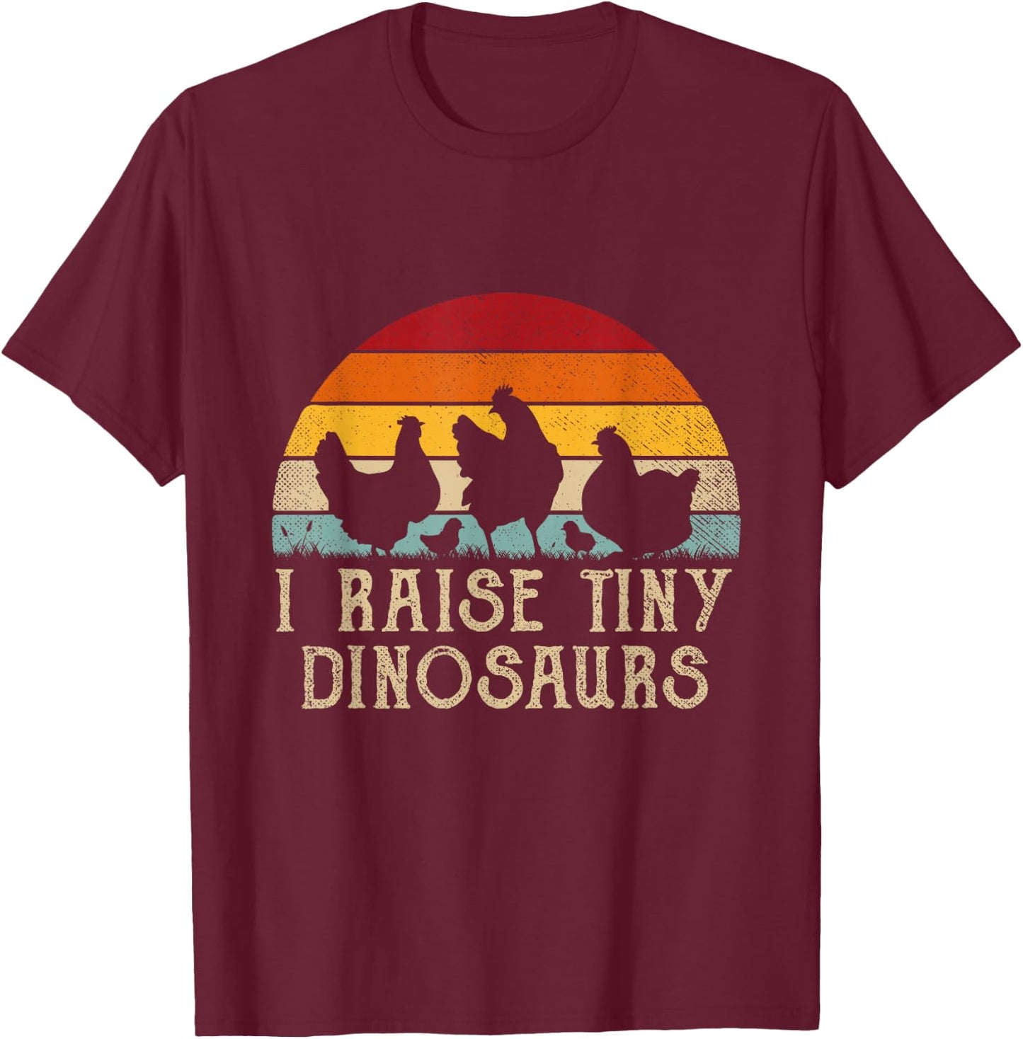 I Raise Tiny Dinosaurs Retro Funny Chicken Raiser T-Shirt - T-Shirt | Maroon