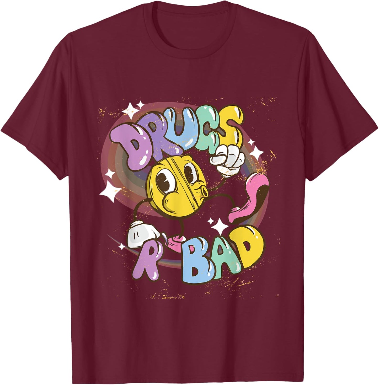 Drugs Are Bad Funny Gag Gift Parody Design T-Shirt - T-Shirt | Maroon