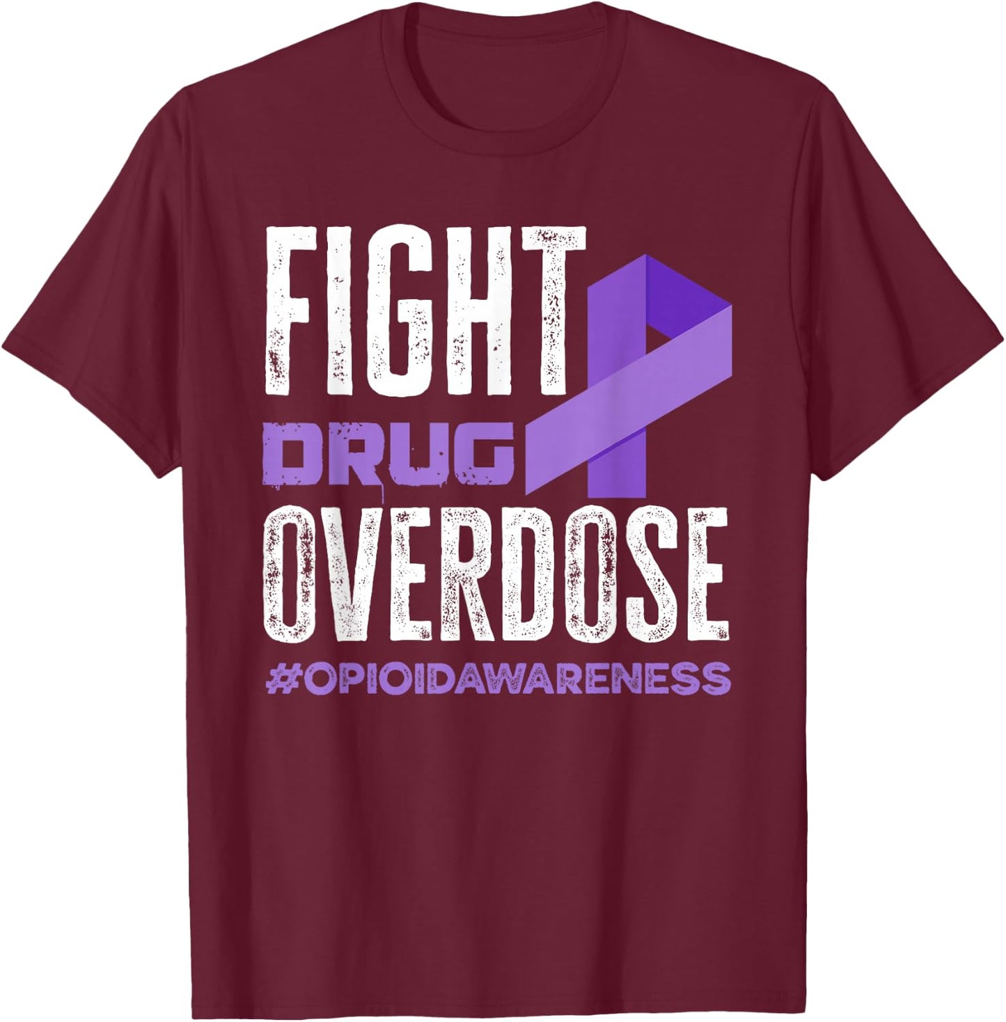 Fight Drug Overdose Pruple Ribbon Opioid Overdose Awareness T-Shirt - T-Shirt | Maroon