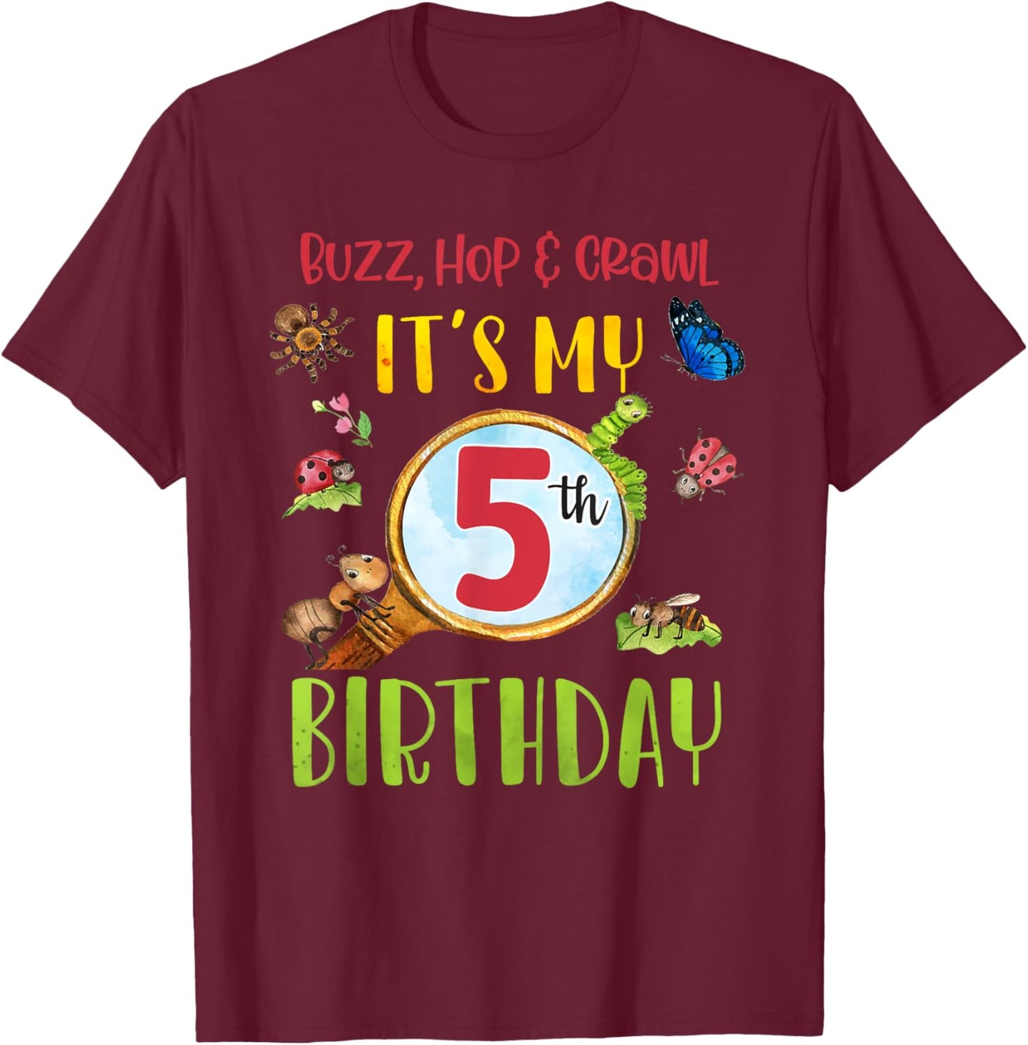 Buzz Hop & Crawl It's My 5th Birthday Bug Insects Themed T-Shirt - T-Shirt | Maroon