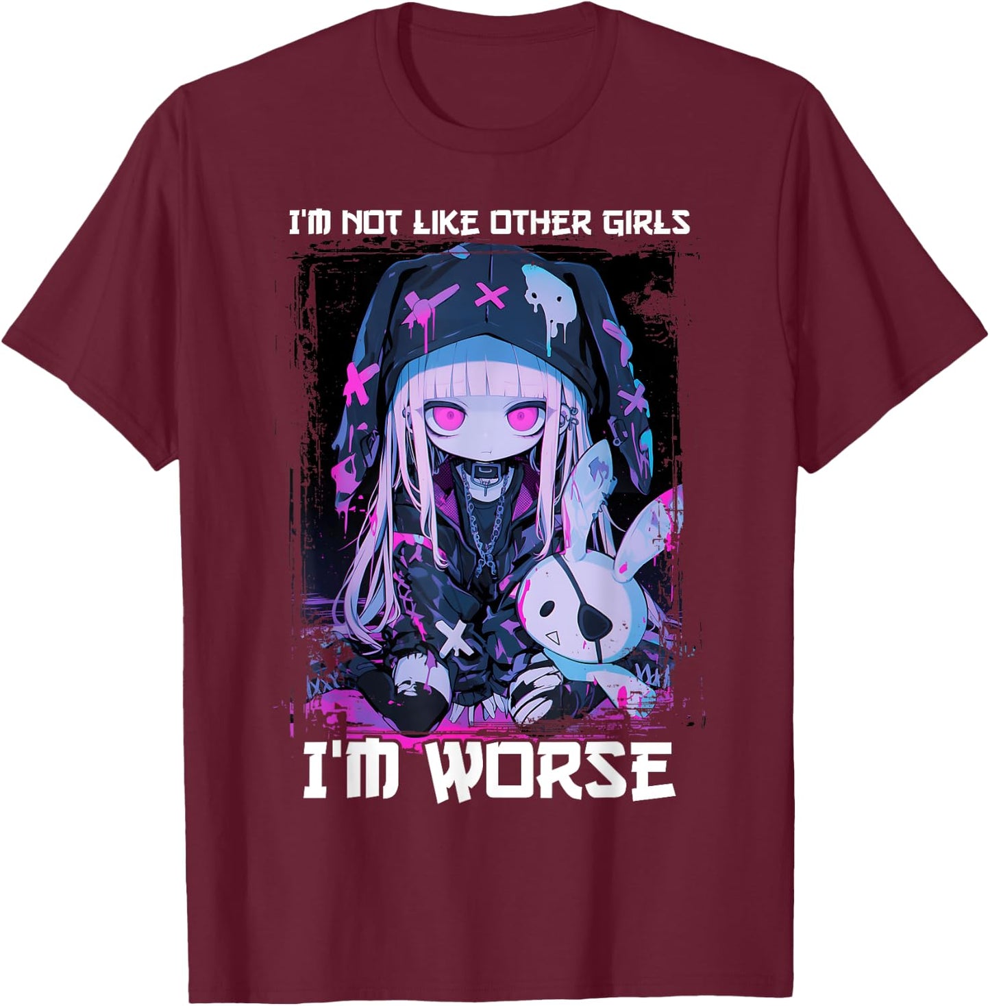 I'm Not Like Other Girls I'm Worse Goth Bunny Anime Girl T-Shirt - T-Shirt | Maroon
