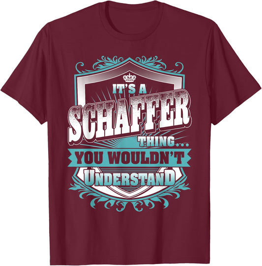 It's A SCHAFFER Thing You Wouldn't Understand Name Vintage T-Shirt - T-Shirt | Maroon