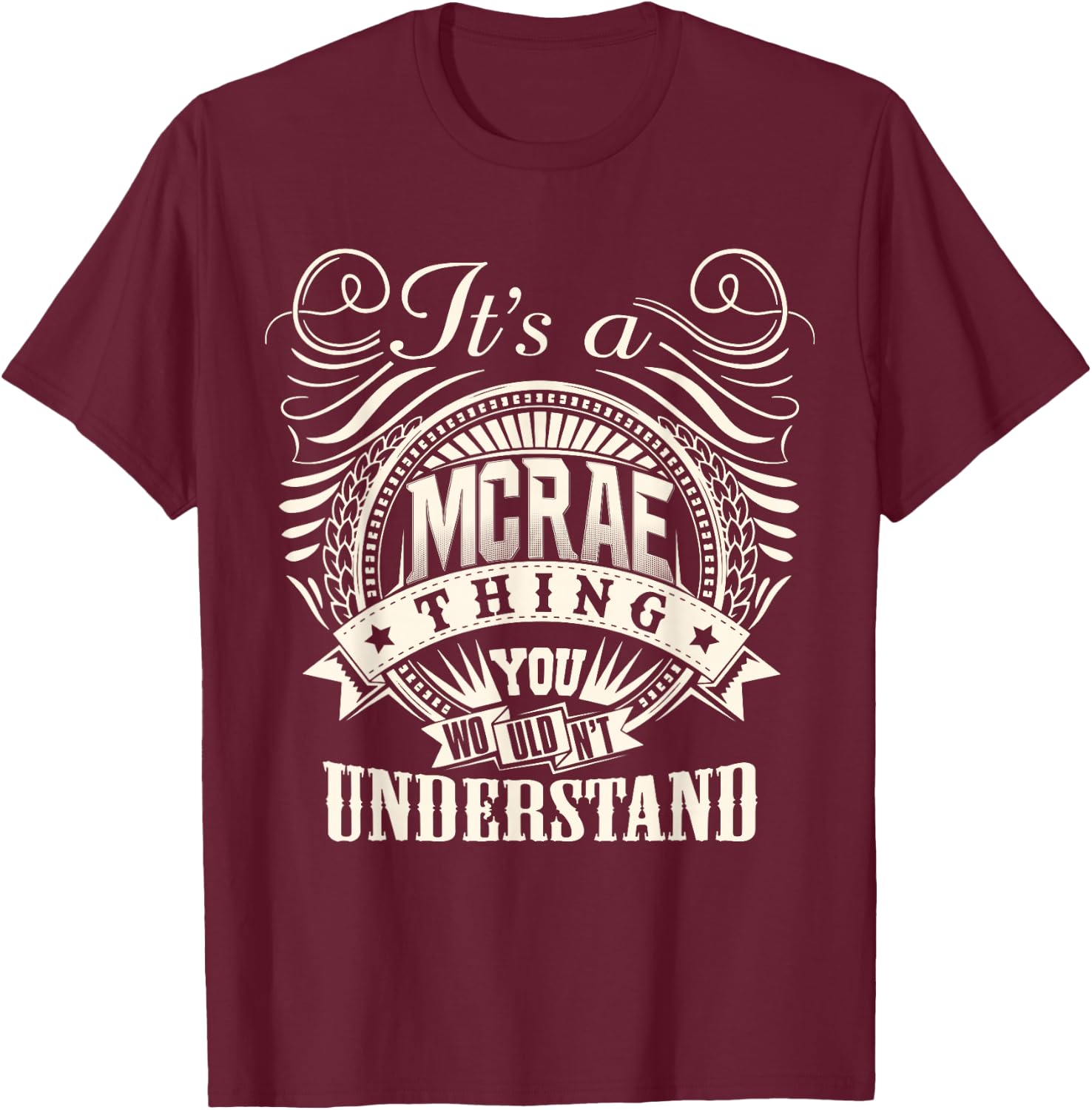 It's A MCRAE Thing You Wouldn't Understand MCRAE Family T-Shirt - T-Shirt | Maroon