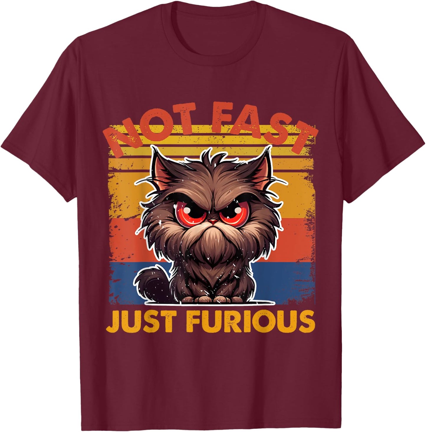 Feisty Cat Attitude – 'Not Fast, Just Furious' Cute Men Women T-Shirt - T-Shirt | Maroon