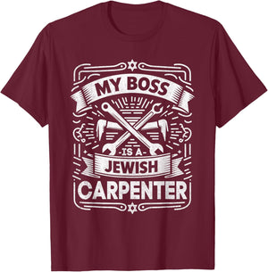 My Boss Is a Jewish Carpenter Christian Faith T-Shirt - T-Shirt | Maroon
