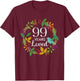 99 Years Loved Floral Flower Women 99 Year Old 99th Birthday T-Shirt - T-Shirt | Maroon