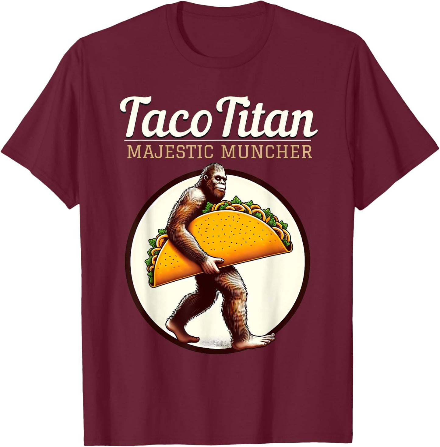 Taco Titan - Majestic Muncher Bigfoot T-Shirt - T-Shirt | Maroon